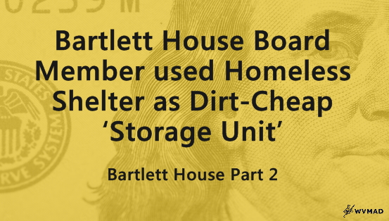 Bartlett House Board Member used Homeless Shelter as Dirt-Cheap ...